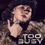 TOO BUSY — BOSSCKM