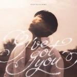 I’ve Got You — Peck Palitchoke
