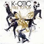 FREE TO PLAY - K-OTIC