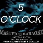 5 O'Clock Feat. Wiz Khalifa & Lily Allen — T-Pain