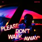 Please Don't Walk Away — PJ Morton