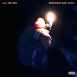 Pissed Me Off — Lil Durk