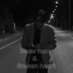 Blues man and Broken heart — Blackwolf BOY