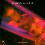 reverie (the sweeter it is) — noui & A. Nayaka