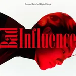 Bad Influence — Bernard Park