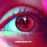 Mean It (feat. Nick Lopez) — Manila Killa & San Holo