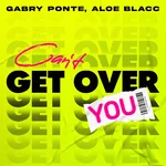 Can't Get Over You (feat. Aloe Blacc) — Gabry Ponte