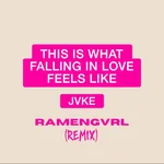 this is what falling in love feels like (Ramengvrl Remix) — JVKE