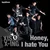Honey, I hate you- Single — XIS