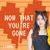 Now that you're gone — Jinna